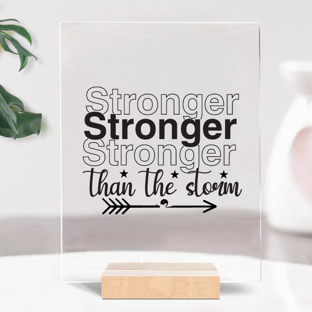 Glass Acrylic Stronger Than The Storm
