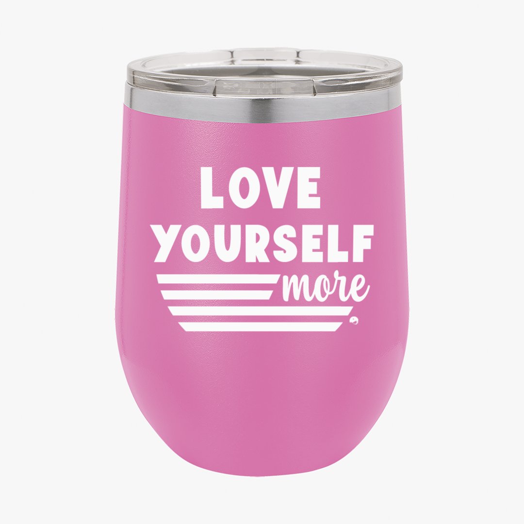 Wine Tumbler Love Yourself More