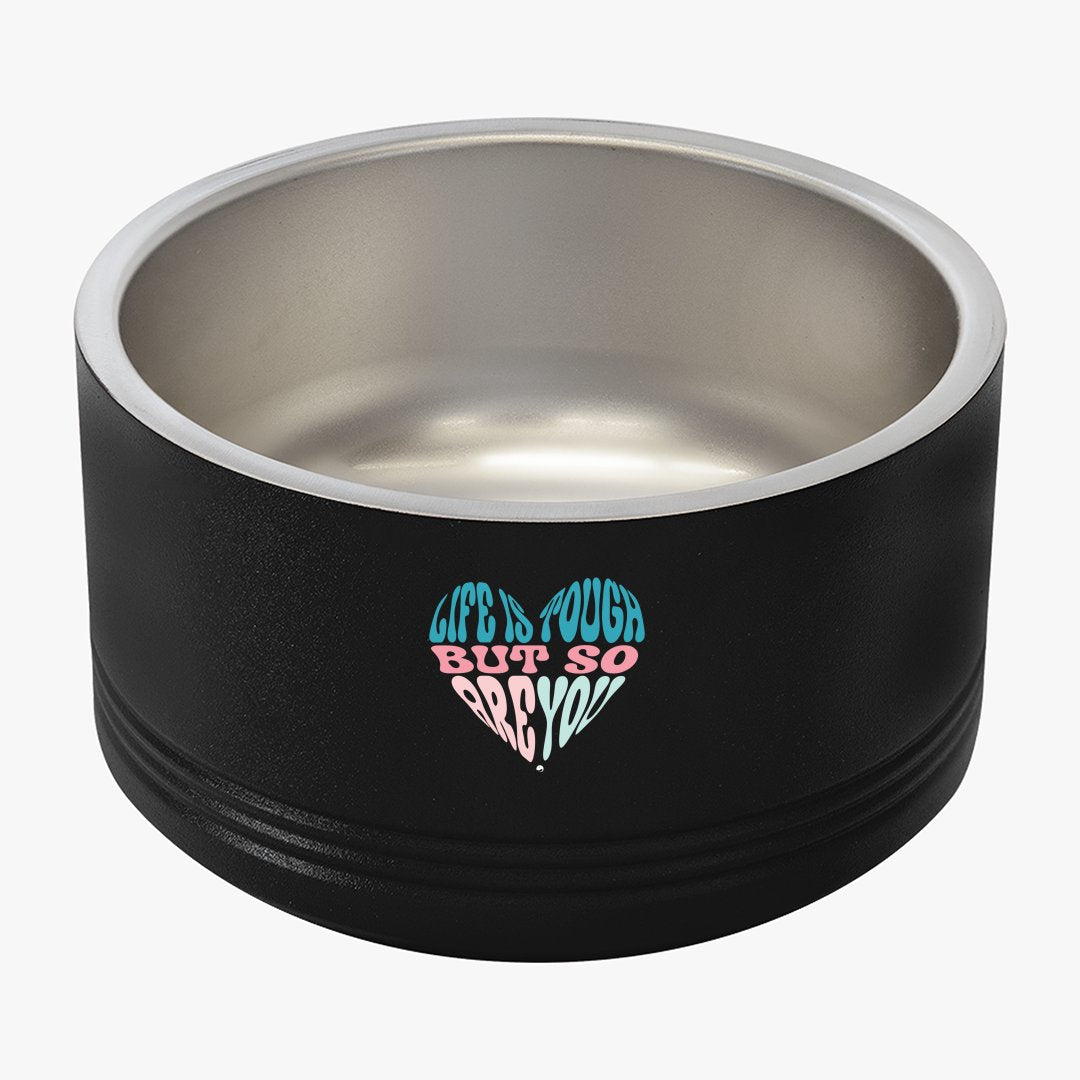 Pet Bowl Life Is Tough But So Are You