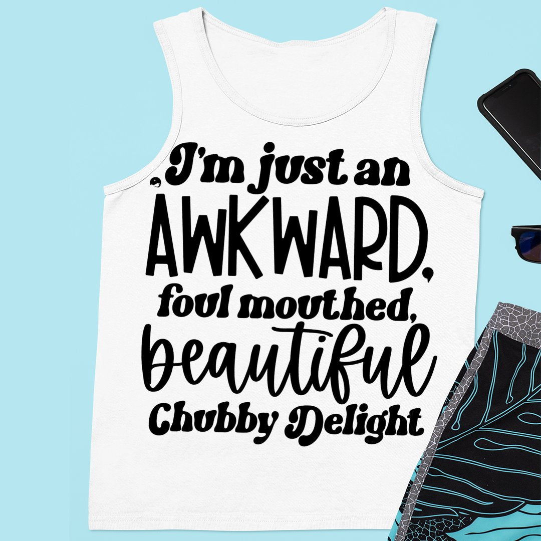 Unisex Jersey Tank I'm Just An Awkward Foul Mouthed Beautiful Chubby Delight
