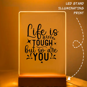 Glass Acrylic Life Is Tough But So Are You