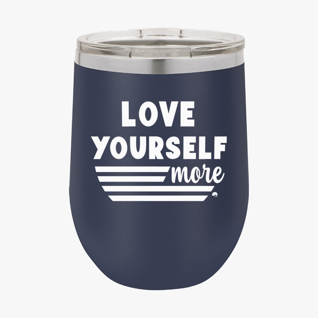 Wine Tumbler Love Yourself More