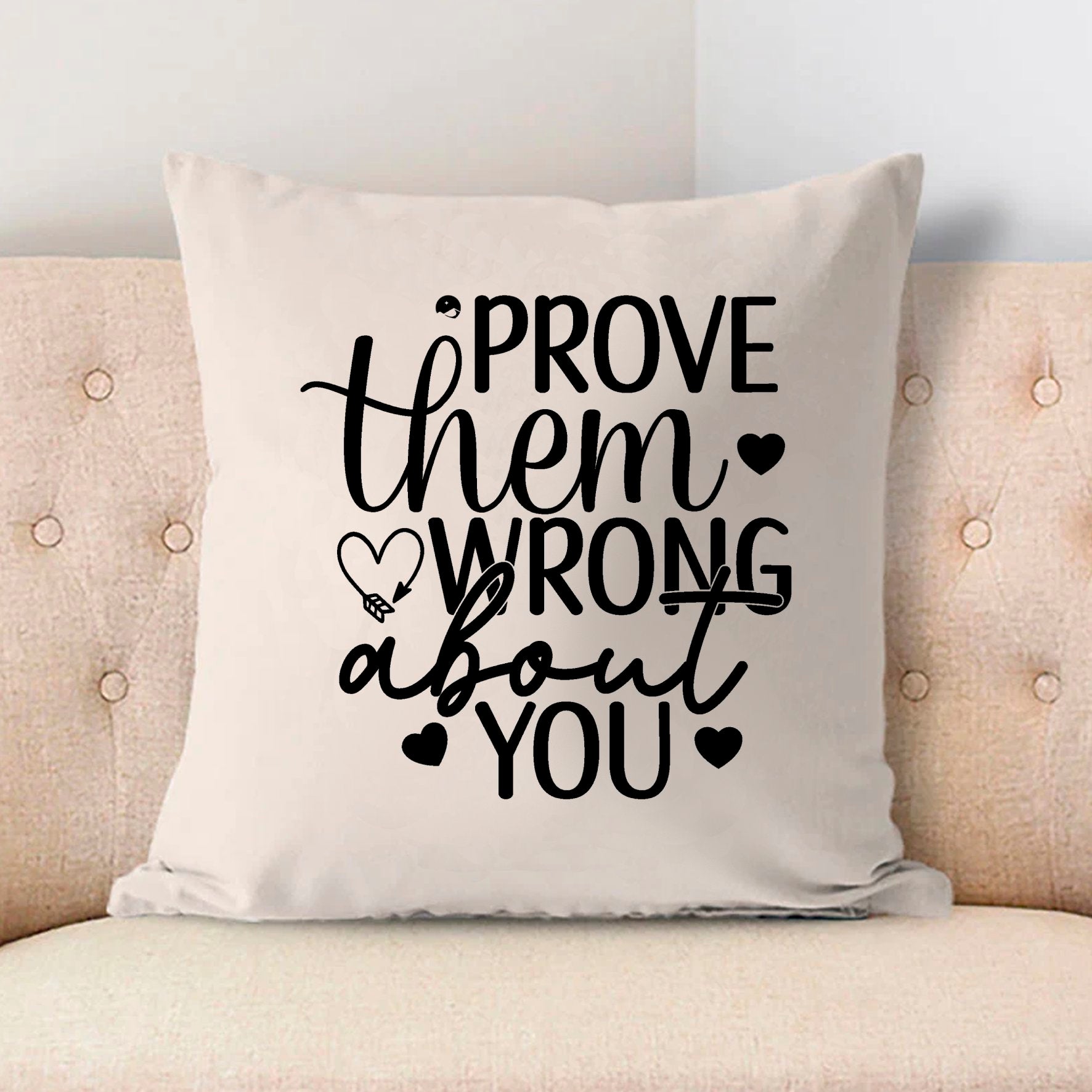 Pillow Case Prove Them Wrong About You