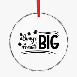 Crystal Glass Ornament Always Dream Big