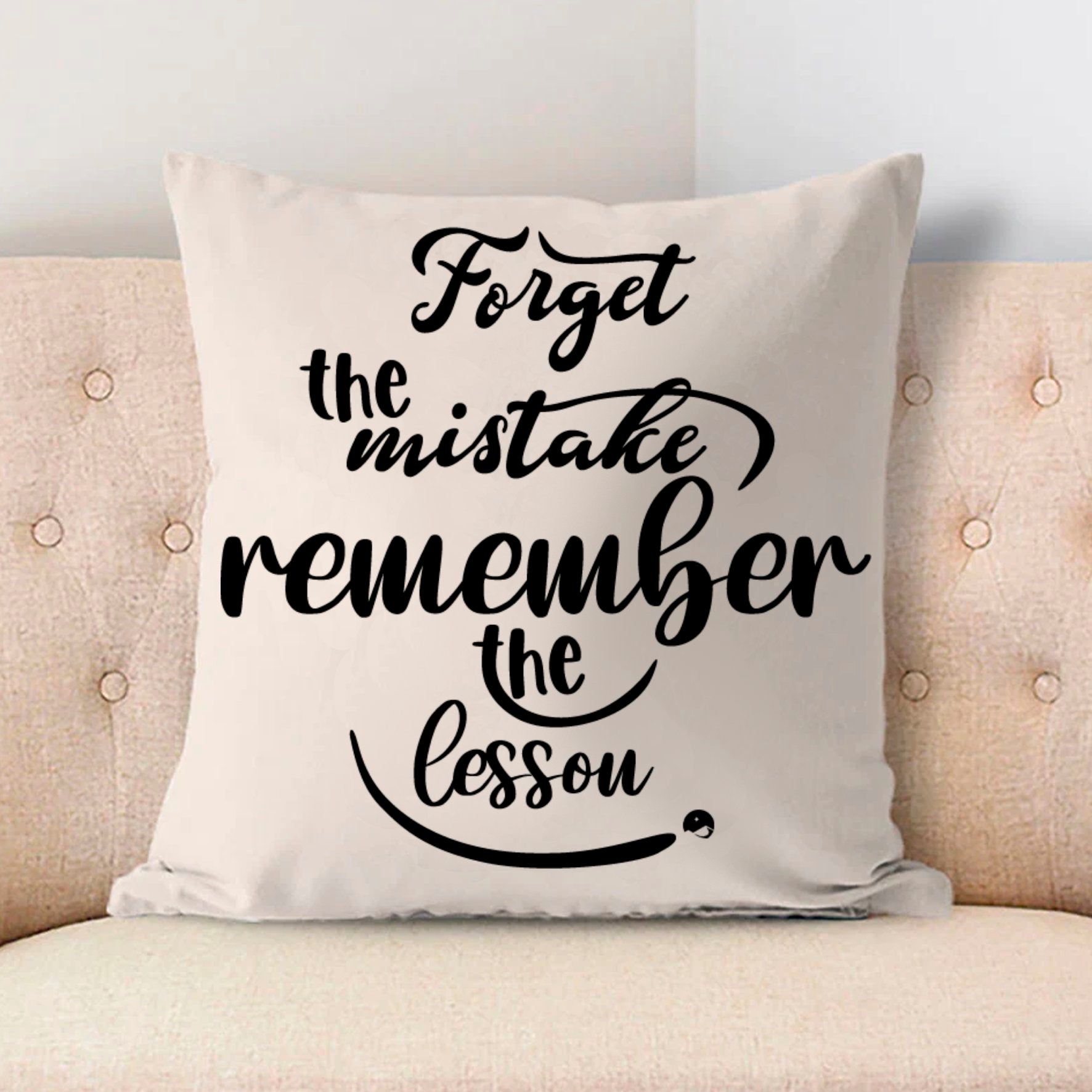 Pillow Case Forget The Mistake Remember The Lesson