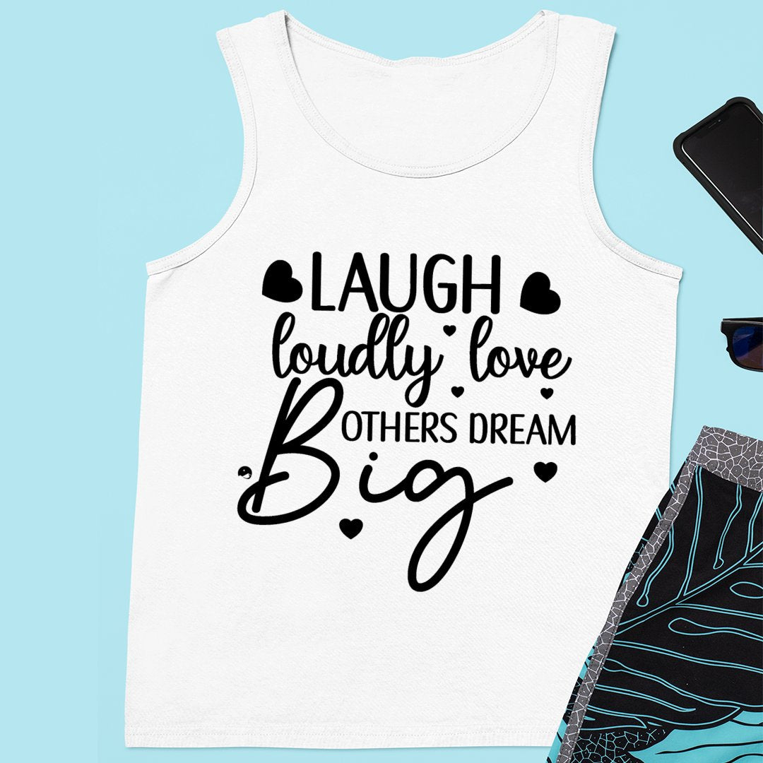 Unisex Jersey Tank Laugh Loudly Love Others Dream Big