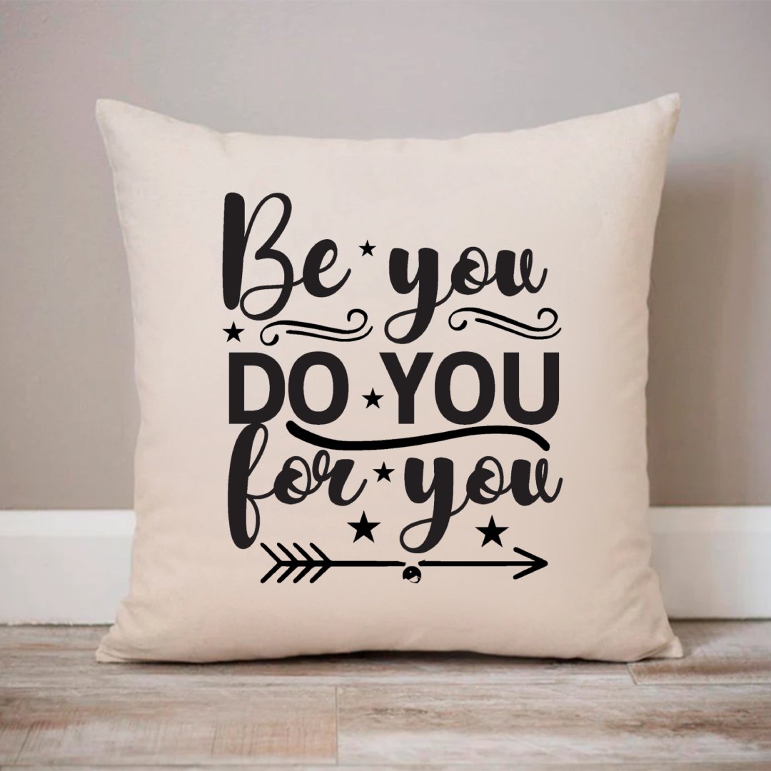 Pillow Case Be You Do You For You