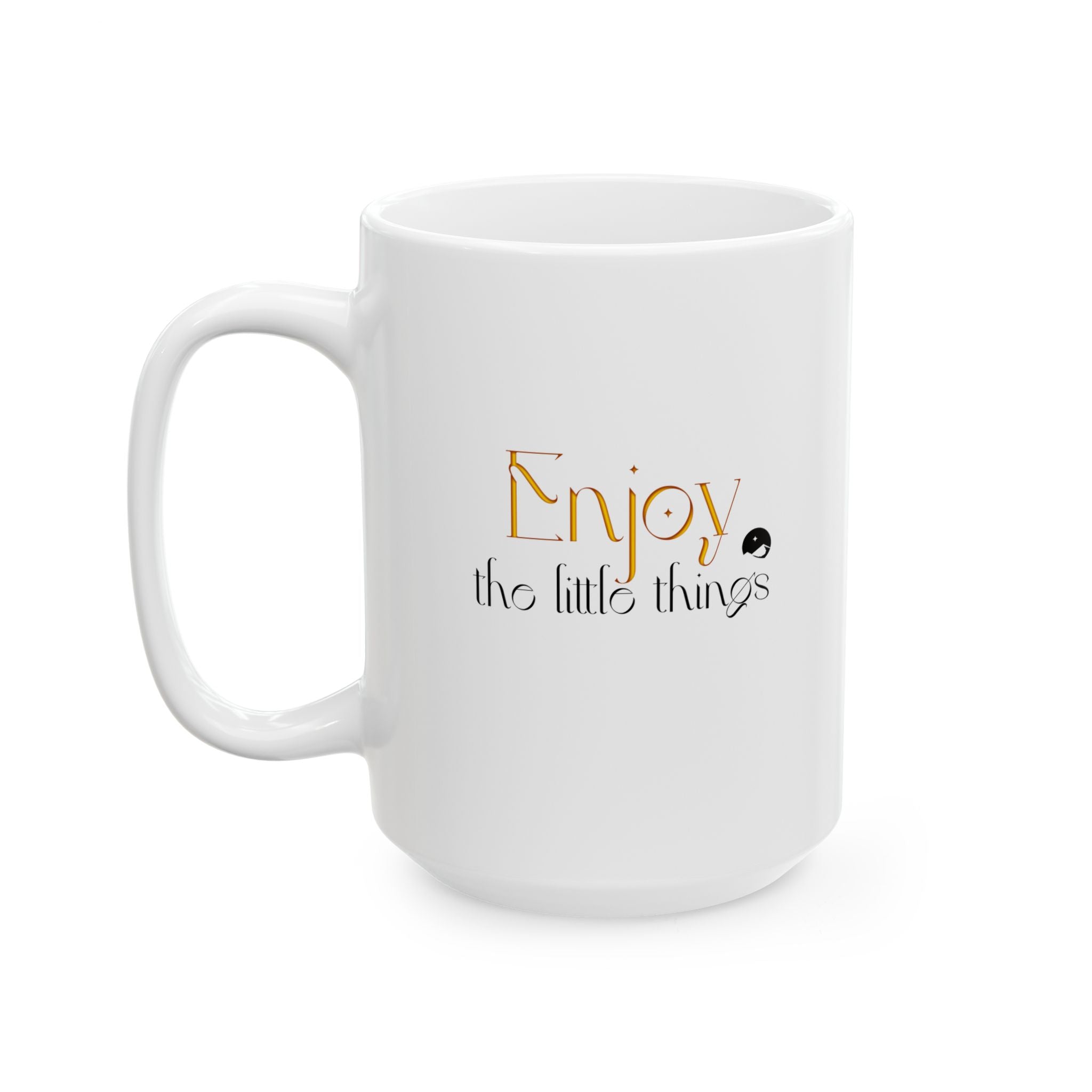 Enjoy The Little Things Ceramic Mug, (11oz, 15oz)