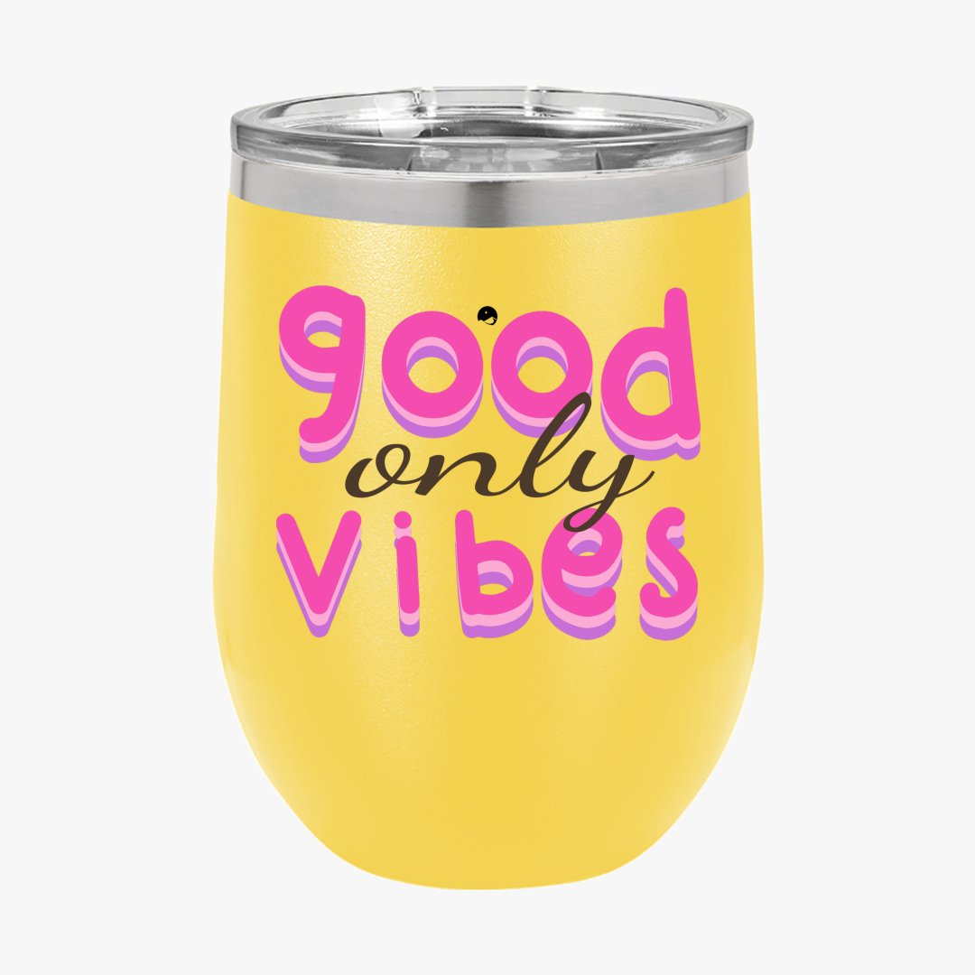 Wine Tumbler Only Good Vibes