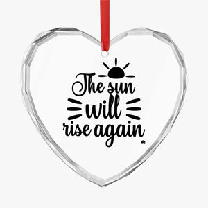 Crystal Glass Ornament The Sun Will Rise Again