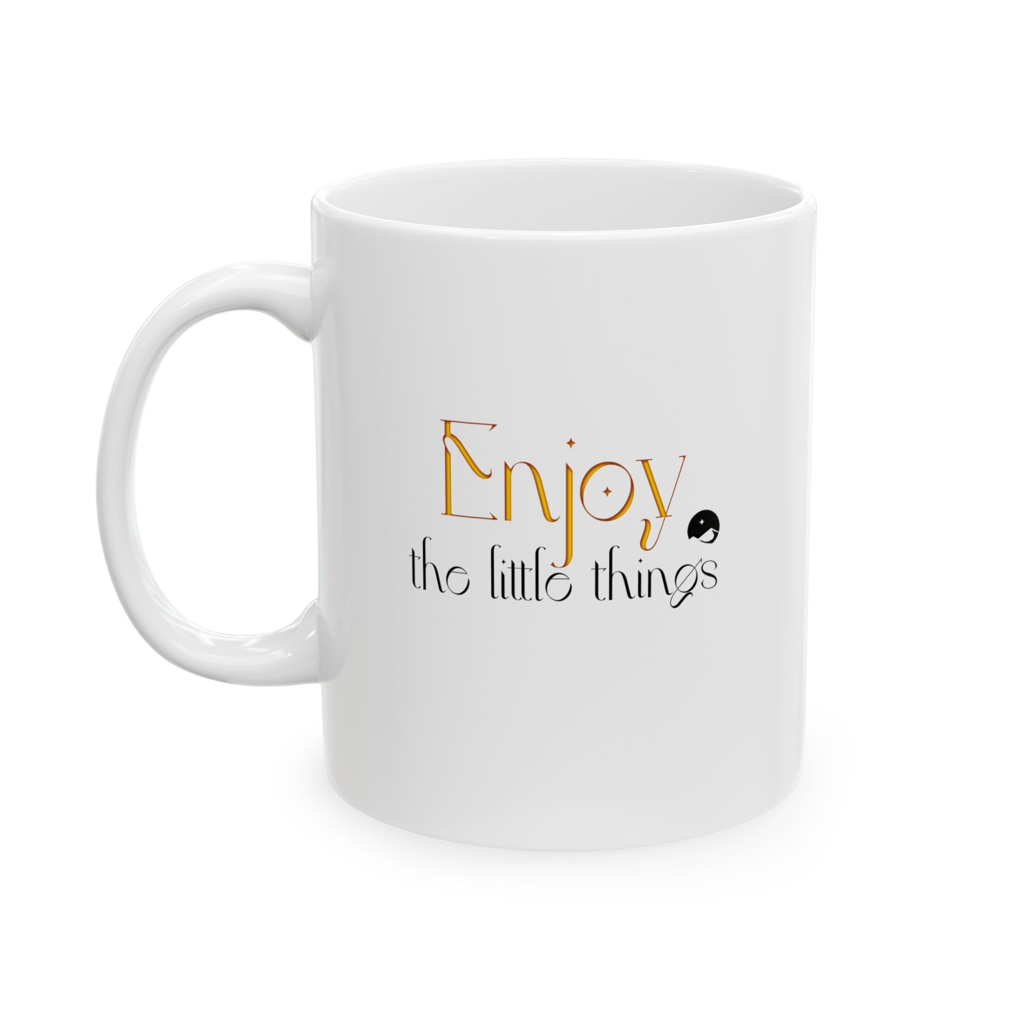 Enjoy The Little Things Ceramic Mug, (11oz, 15oz)