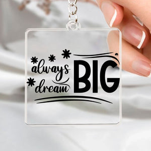 Keychain Always Dream Big