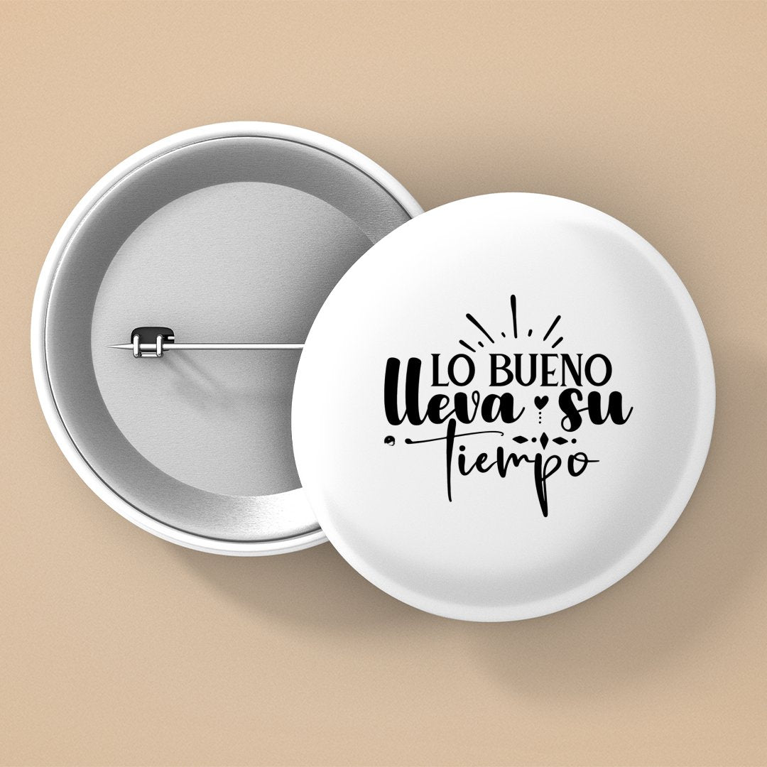 Pin Buttons Lo Bueno Lleva Su Tiempo