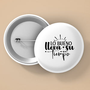 Pin Buttons Lo Bueno Lleva Su Tiempo
