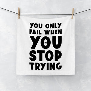 Face Towel You Only Fail When You Stop Trying
