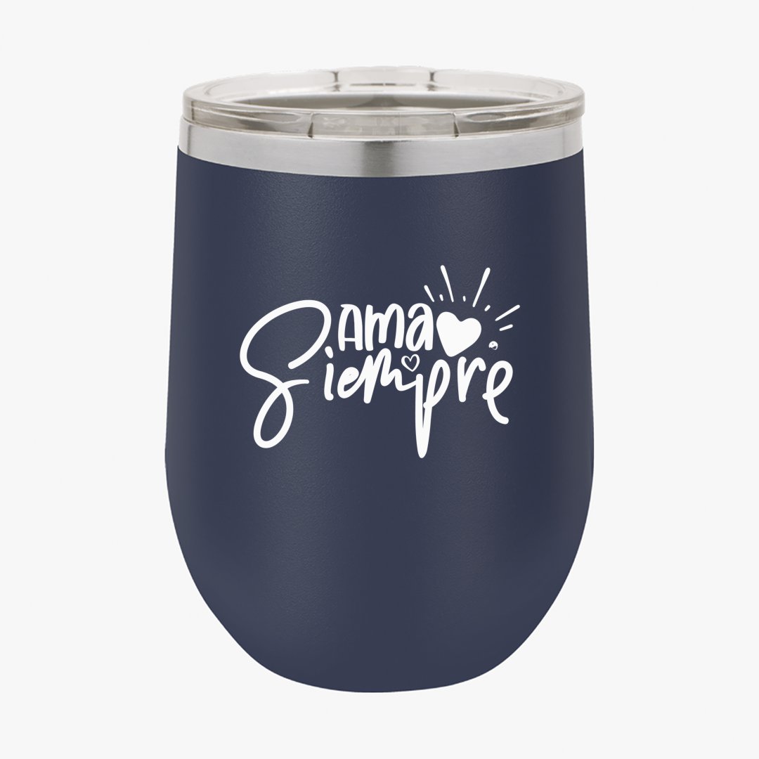 Wine Tumbler Ama Siempre