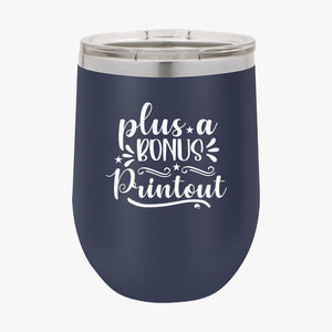 Wine Tumbler Plus A Bonus Printout