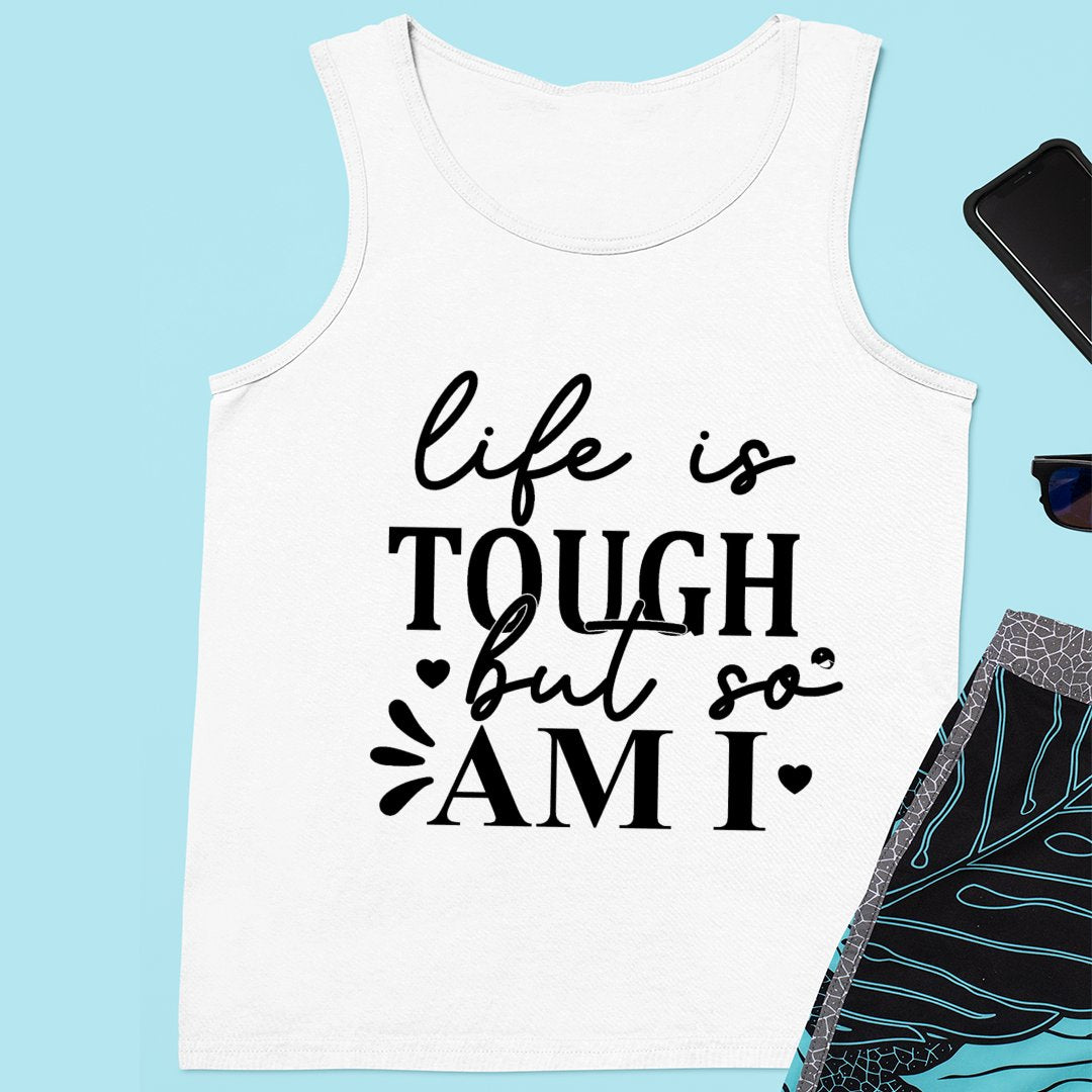 Unisex Jersey Tank Life Is Tough But So Am I