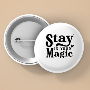 Pin Buttons Stay In Your Magic