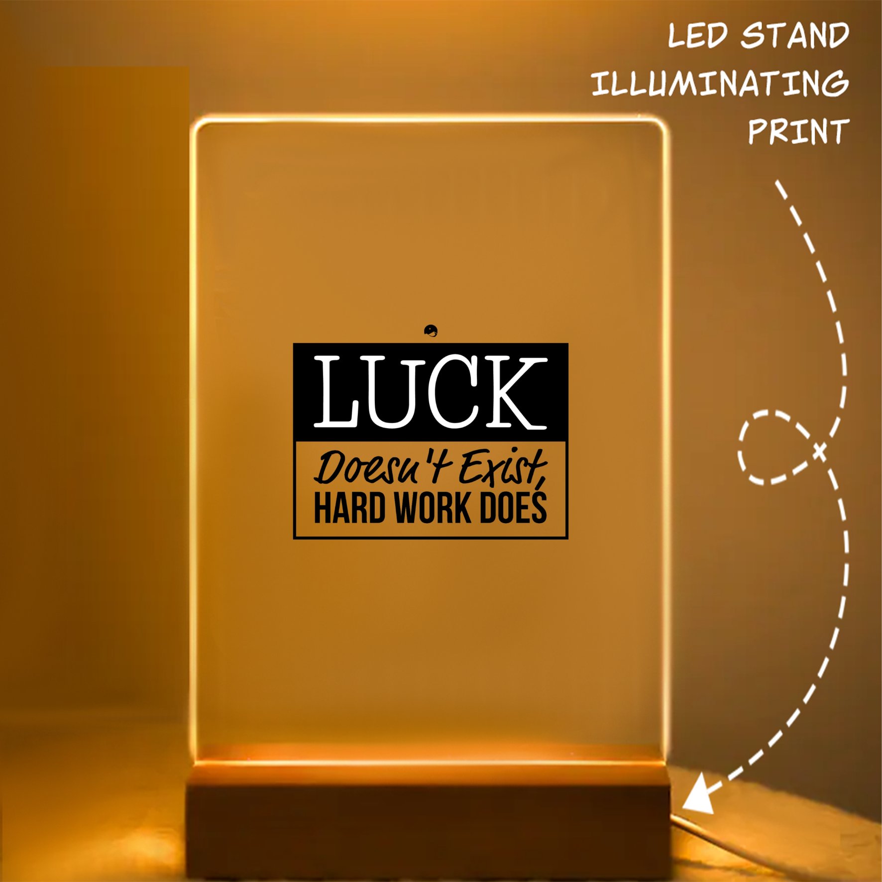 Glass Acrylic Luck Doesn't Exist, Hard Work Does