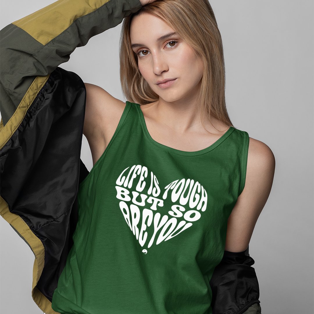 Unisex Jersey Tank B Life Is Tough But So Are You