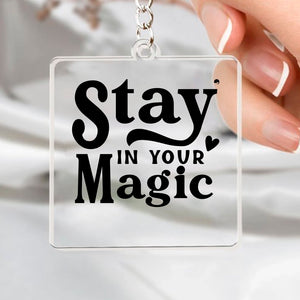 Keychain Stay In Your Magic