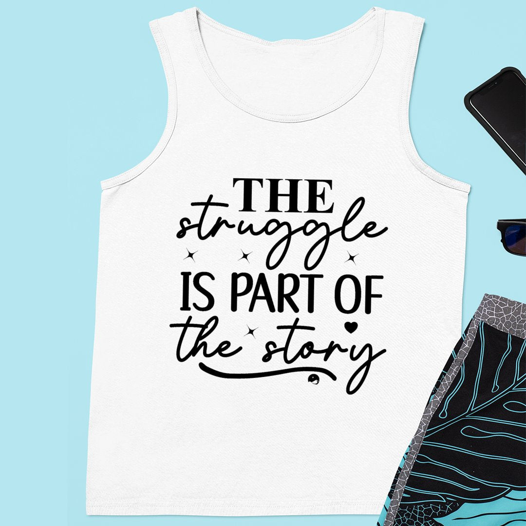 Unisex Jersey Tank The Struggle Is Part Of The Strong