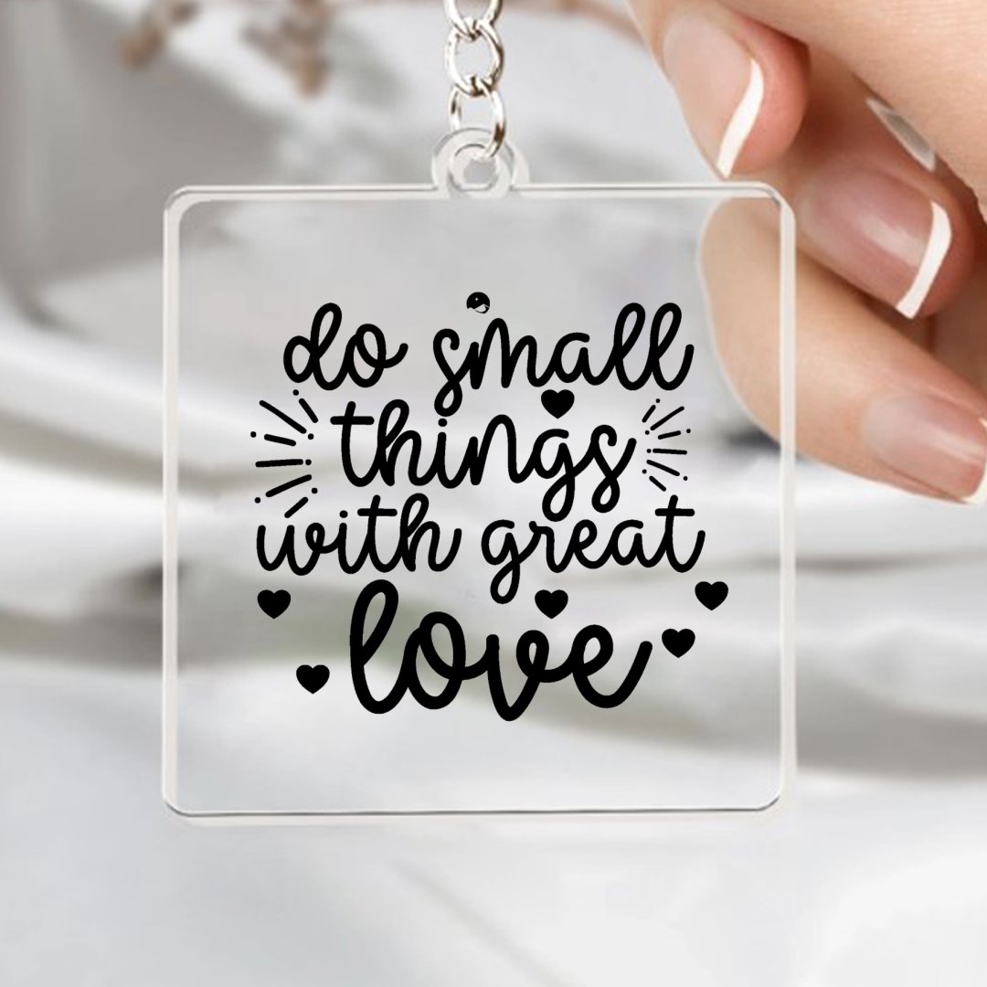 Keychain Do Small Things With Great Love