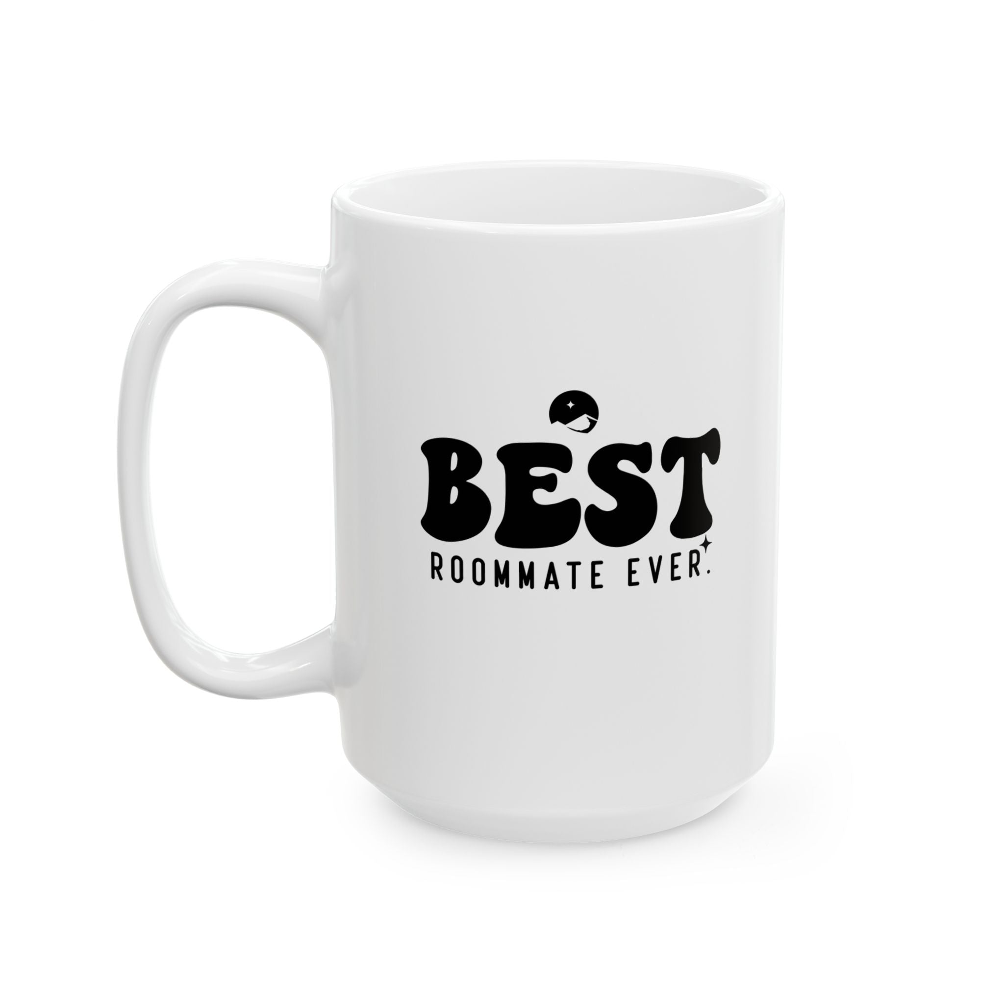 Best Roommate Ever Ceramic Mug, (11oz, 15oz)