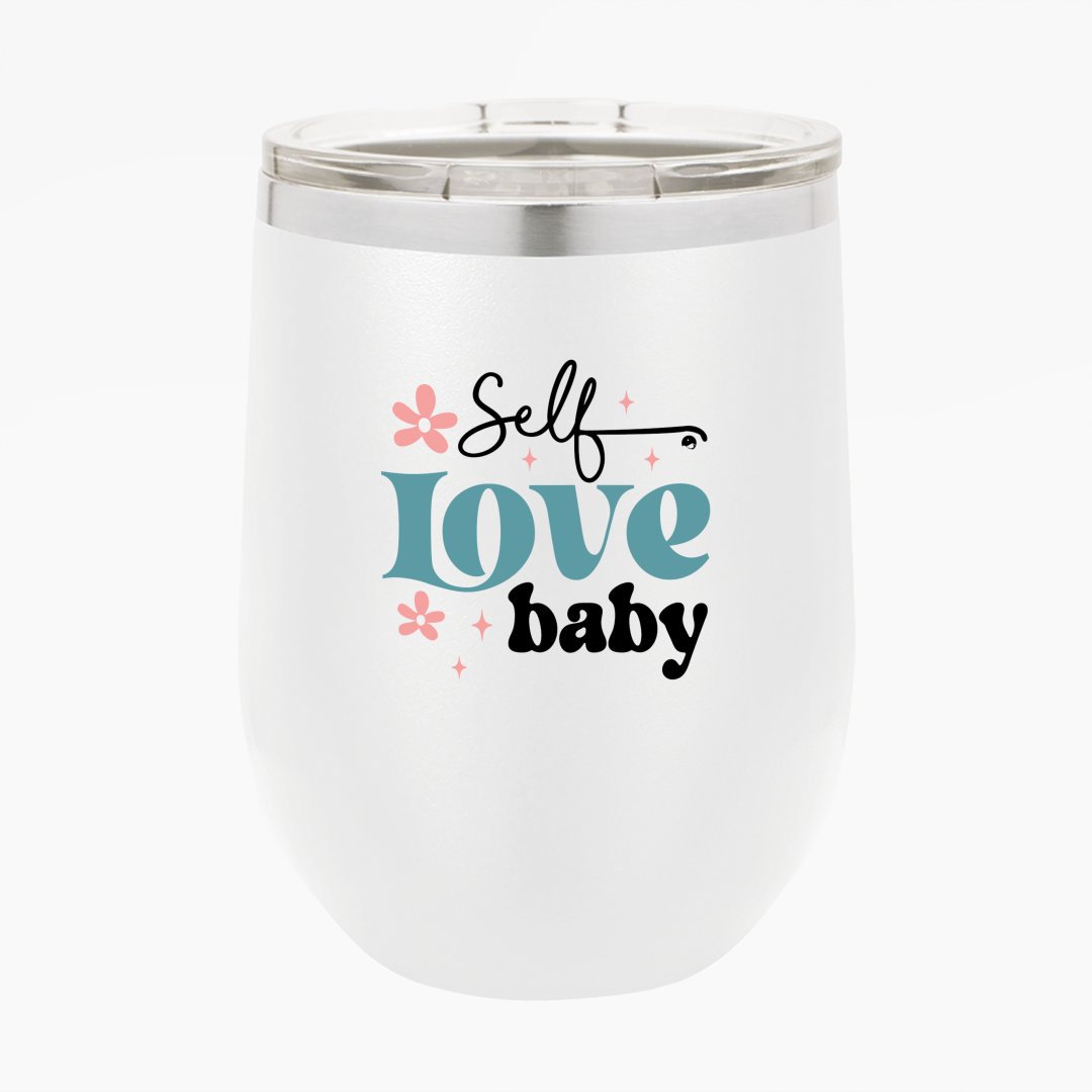Wine Tumbler Self Love Baby