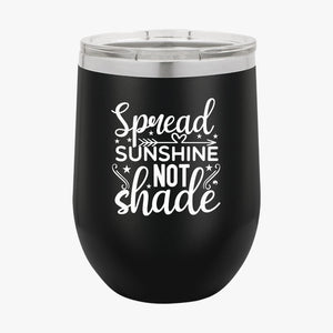 Wine Tumbler Spread Sunshine Not Shade