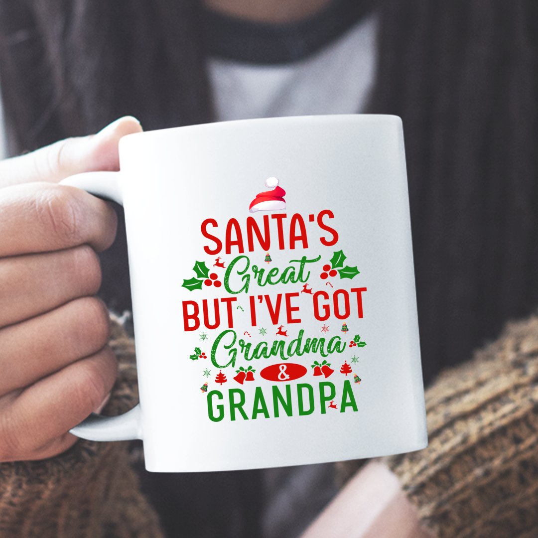 Mug Santa's Great, But I've Got Grandma & Grandpa