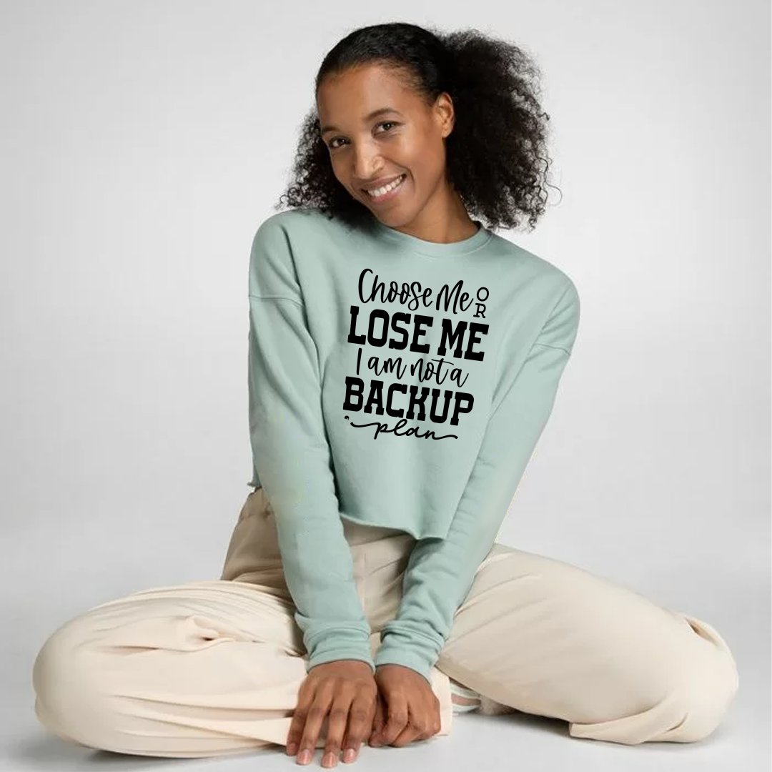 Cropped Sweatshirt Choose Me Or Lose Me