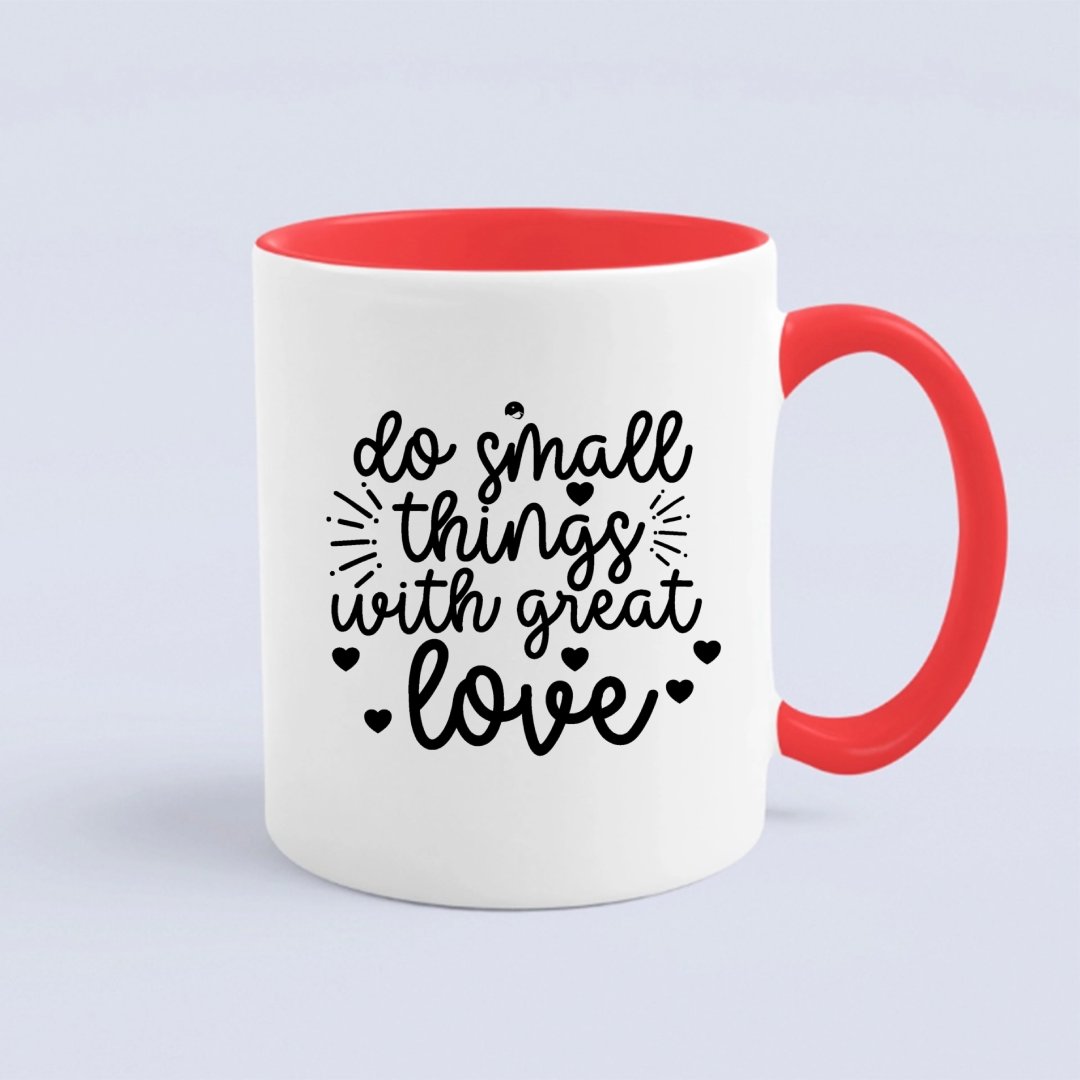 Mug Do Small Things With Great Love