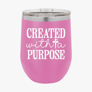 Wine Tumbler Created With A Purpose