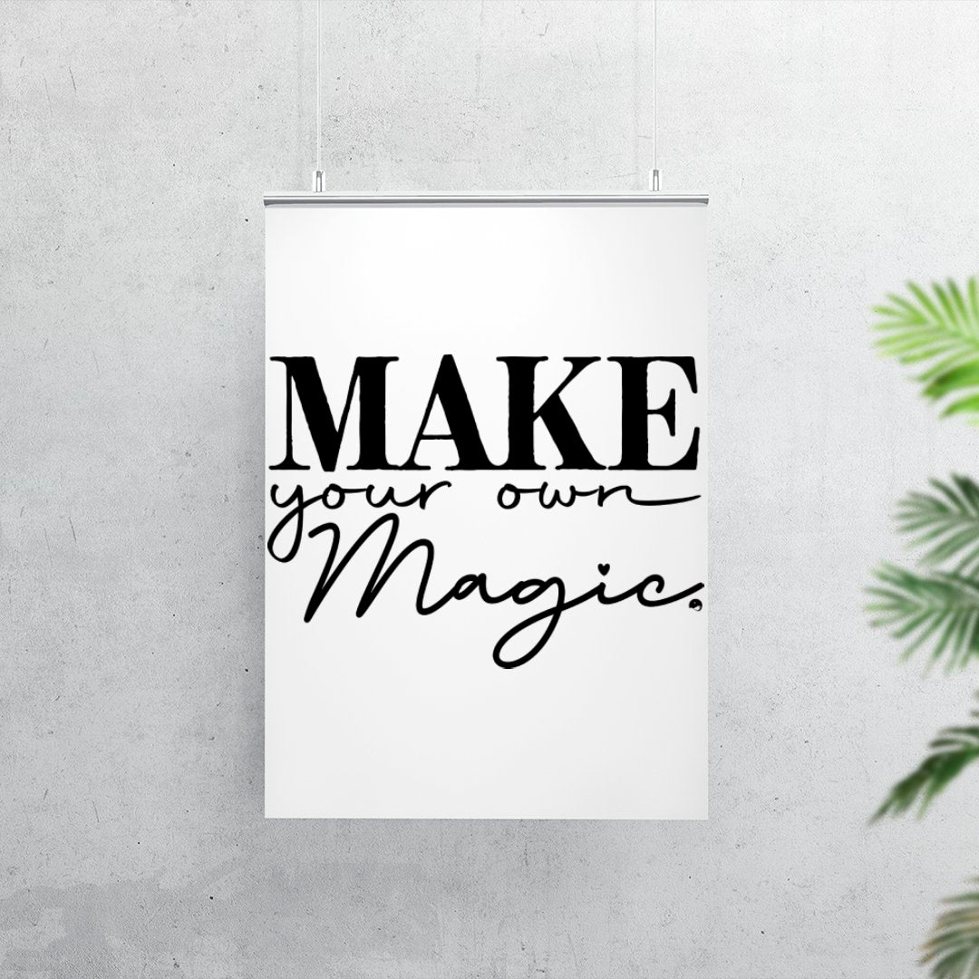 Matte Vertical Posters Make Your Own Magic