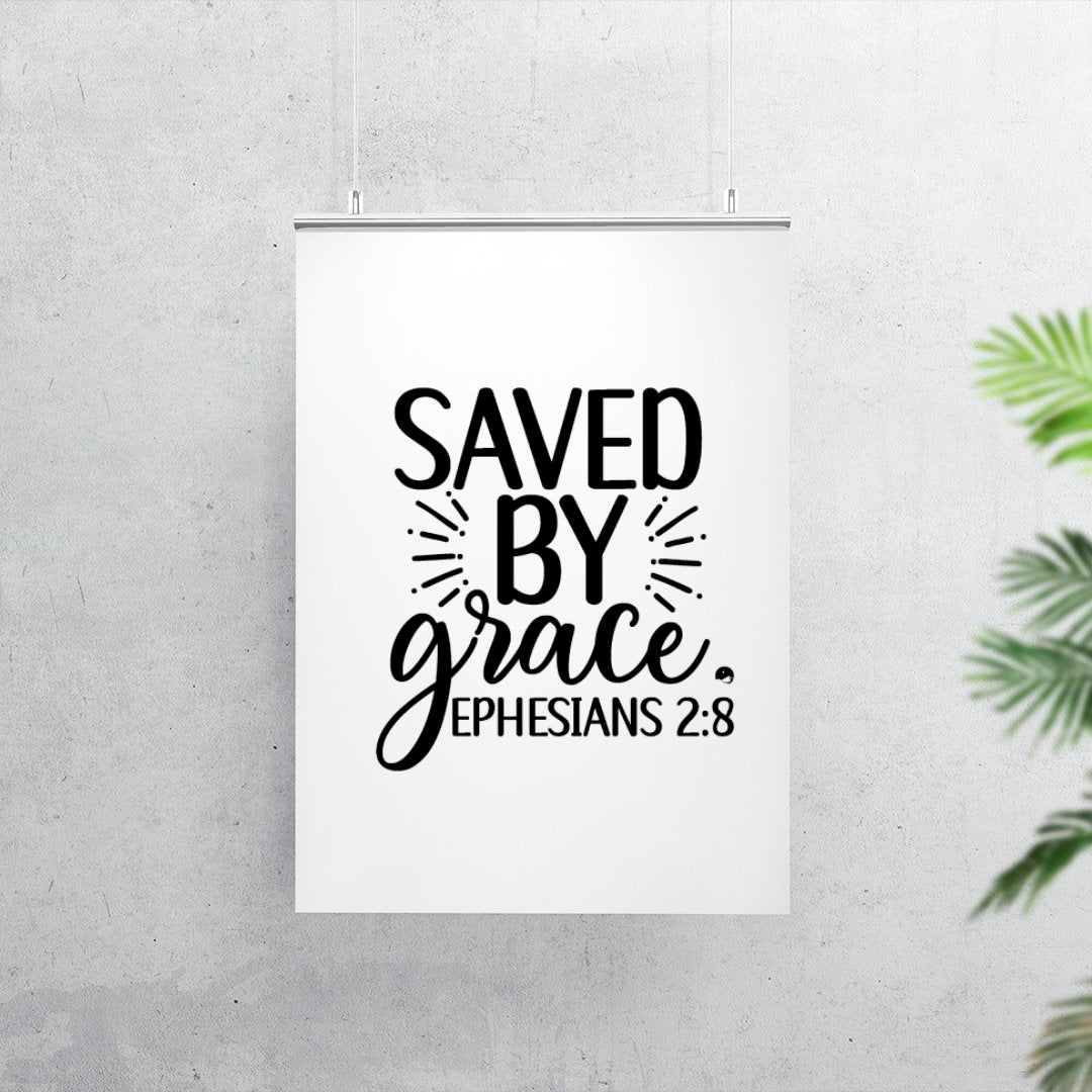 Matte Vertical Posters Saved By Grace Ephesians