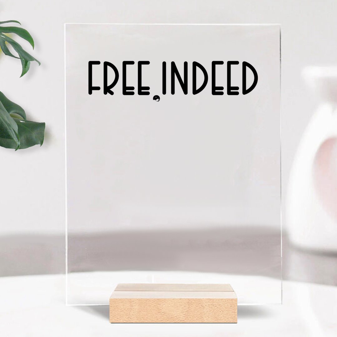 Glass Acrylic Free Indeed