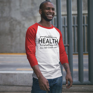 Unisex Sleeve Baseball Tee Mental Health Matters All Day Every Day