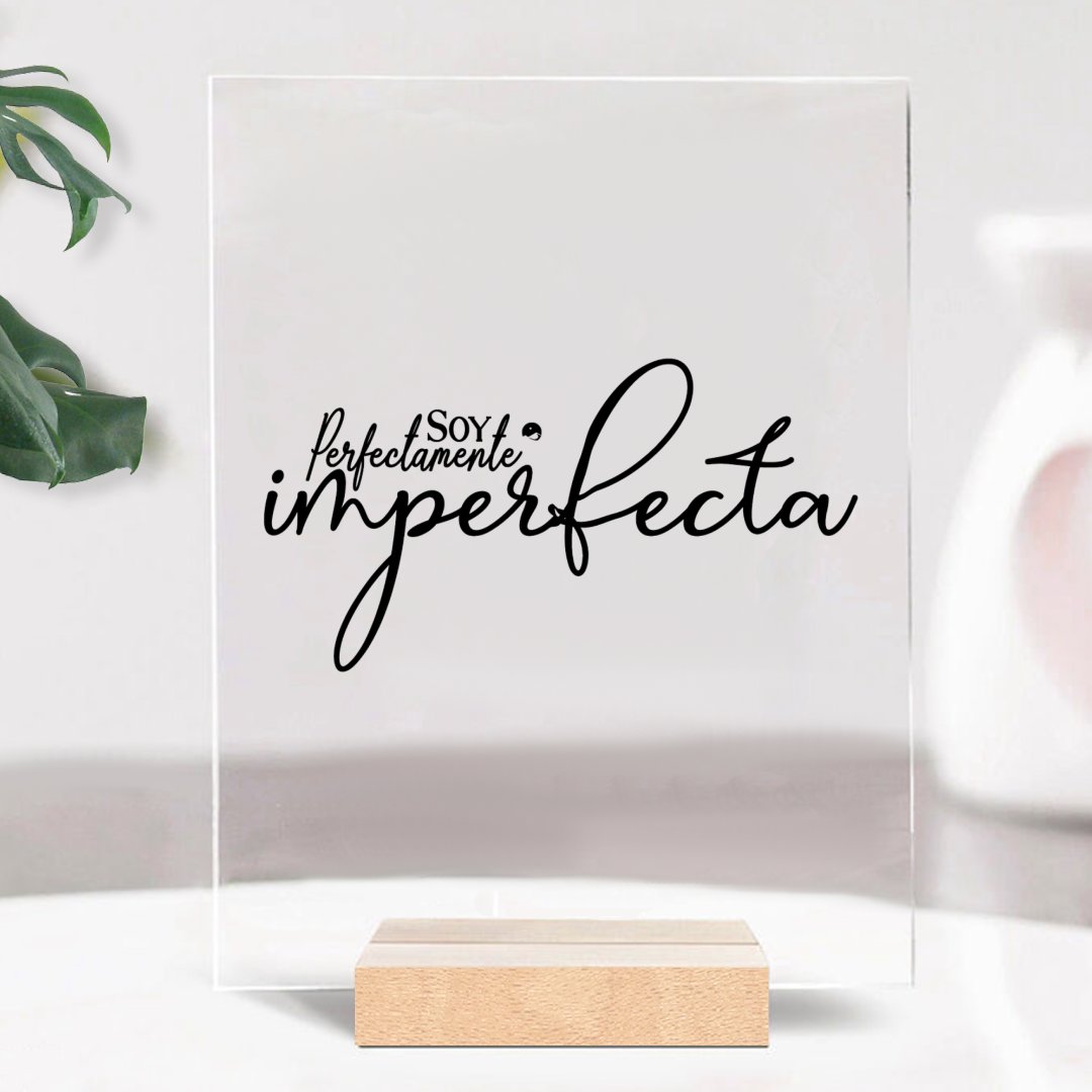 Glass Acrylic Soy Perfectamente Imperfecta