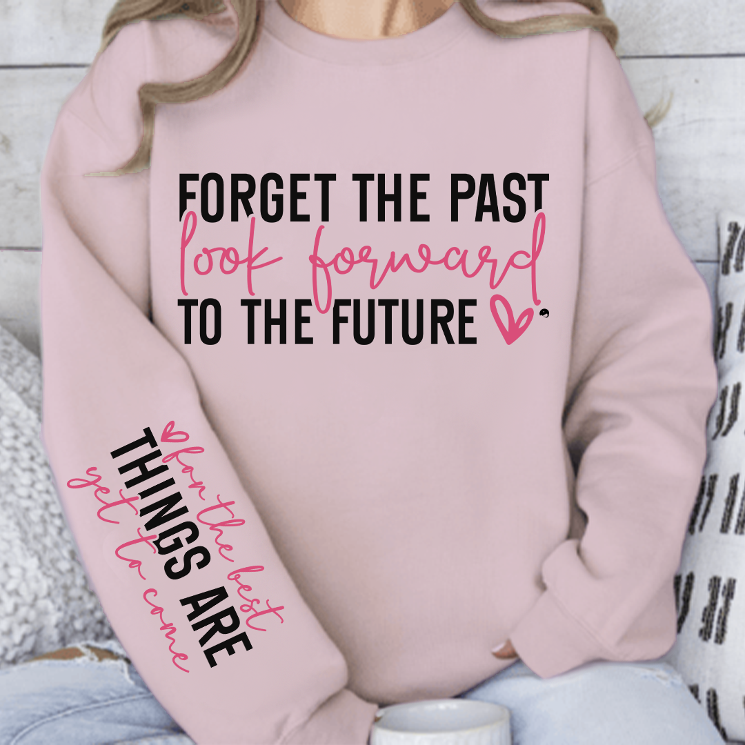 Sweatshirt Unisex Forget the past look forward
