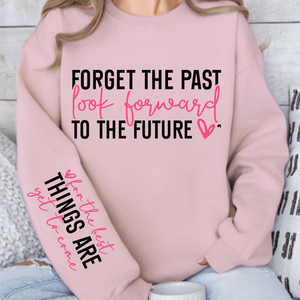 Sweatshirt Unisex Forget the past look forward