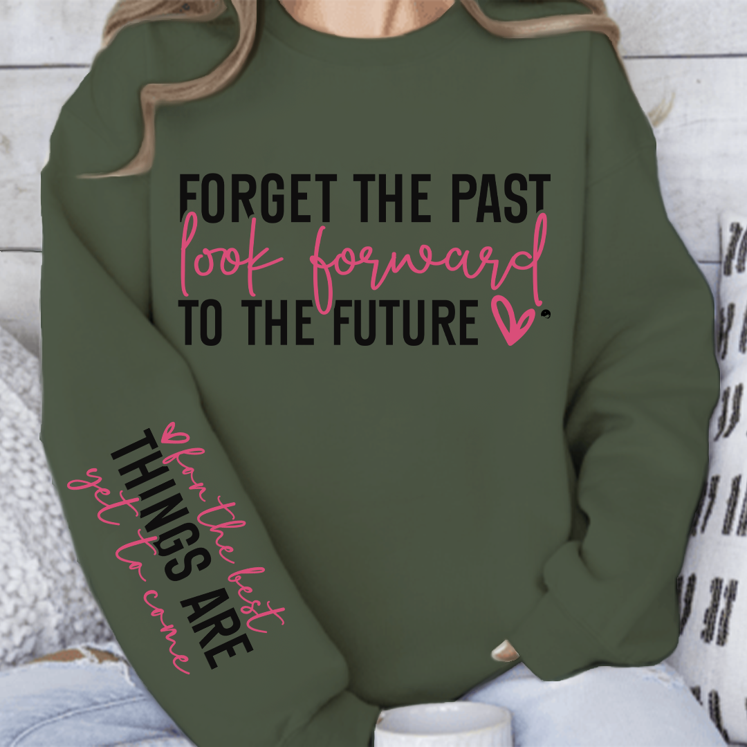 Sweatshirt Unisex Forget the past look forward