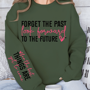Sweatshirt Unisex Forget the past look forward