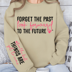 Sweatshirt Unisex Forget the past look forward