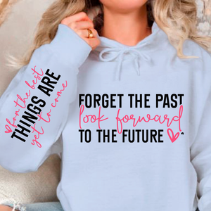 Hoodie Unisex Forget the past look forward
