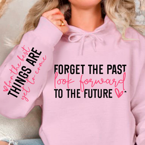 Hoodie Unisex Forget the past look forward