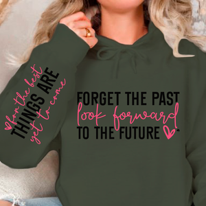 Hoodie Unisex Forget the past look forward