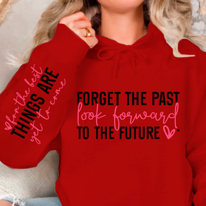 Hoodie Unisex Forget the past look forward