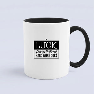 Mug Luck Doesn't Exist, Hard Work Does